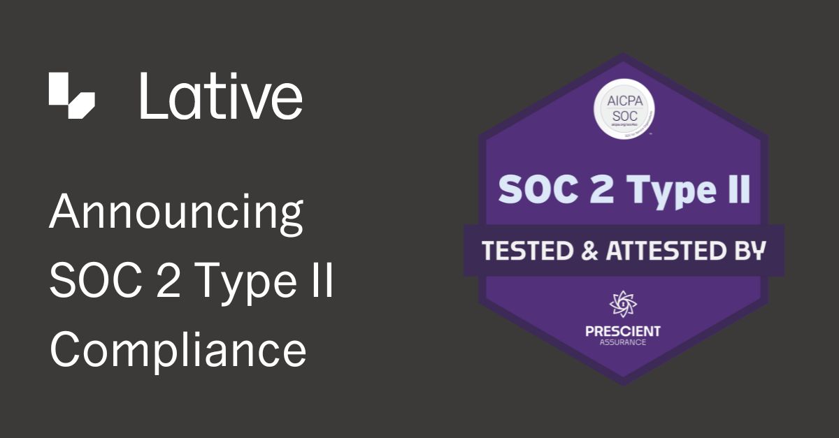 Lative Achieves SOC 2 Type II Compliance | Lative